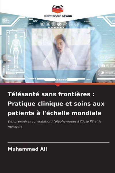 Produktbild: T&eacute;l&eacute;sant&eacute; sans fronti&egrave;res : Pratique clinique et soins aux patients &agrave; l'&eacute;chelle mondiale