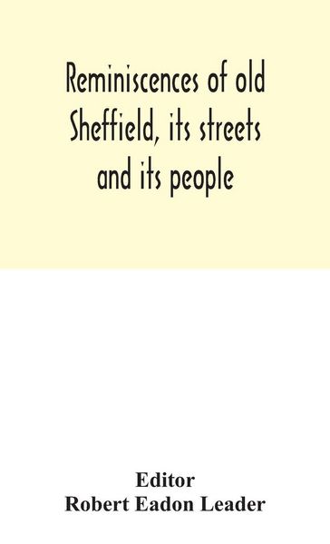 Produktbild: Reminiscences Of Old Sheffield, Its Streets And Its People