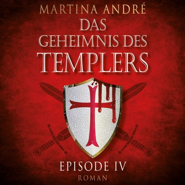 Gefährliche Versuchung - Das Geheimnis des Templers, Episode 4 (Ungekürzt) - Martina André, Audio, 9783836807234