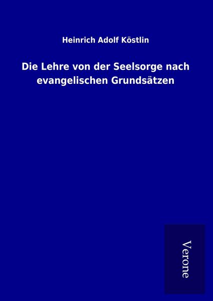 Produktbild: Die Lehre von der Seelsorge nach evangelischen Grunds&auml;tzen