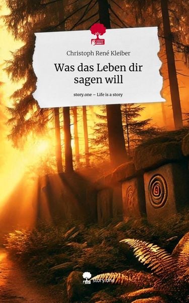 Was das Leben dir sagen will. Life is a Story - story.one