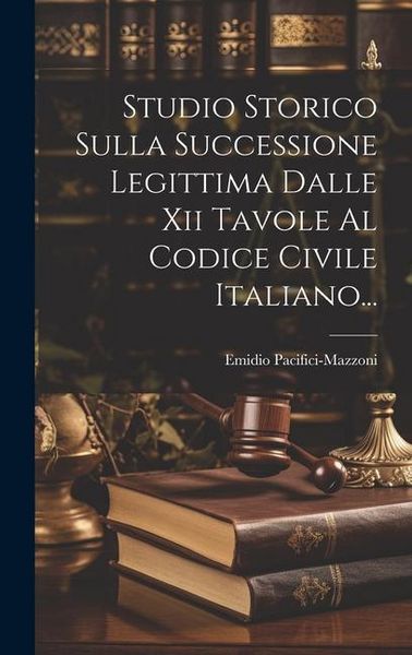Produktbild: Studio Storico Sulla Successione Legittima Dalle Xii Tavole Al Codice Civile Italiano...