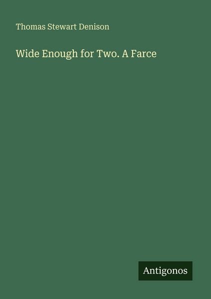 Produktbild: Wide Enough for Two. A Farce