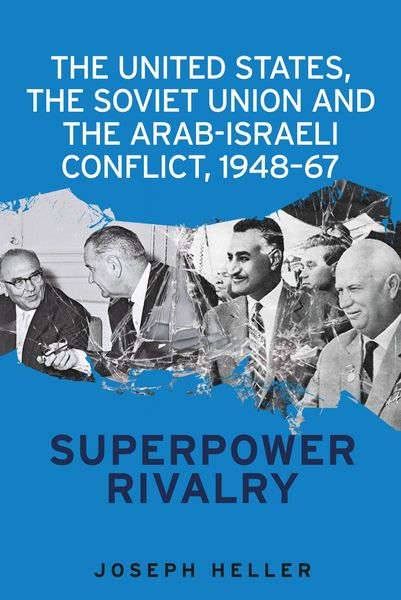 Produktbild: The United States, the Soviet Union and the Arab-Israeli conflict, 1948-67