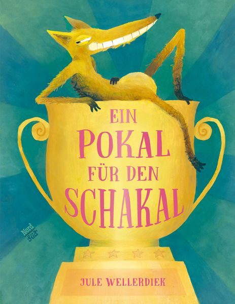 Ein Pokal für den Schakal, Gebundene Ausgabe von Jule Wellerdiek, NordSüd Verlag, 9783314107498