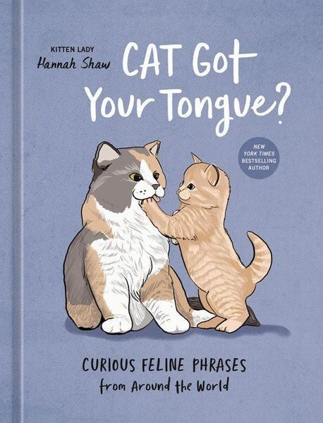 Cat Got Your Tongue?, Gebundene Ausgabe von Hannah Shaw, Random House LLC US, 9780593836385