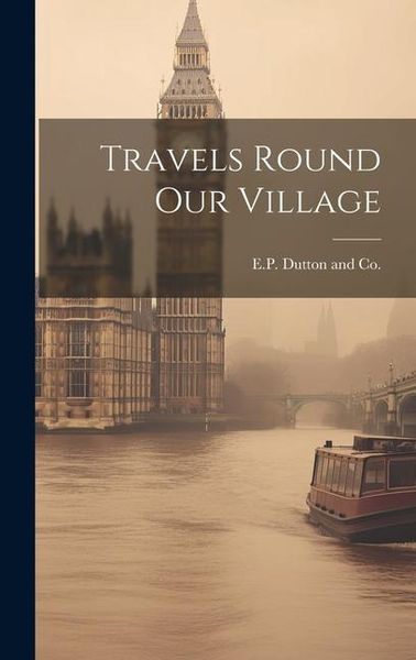 Produktbild: Travels Round Our Village
