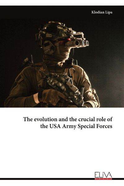 Produktbild: The evolution and the crucial role of the USA Army Special Forces
