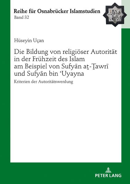 Produktbild: Die Bildung von religi&ouml;ser Autorit&auml;t in der Fr&uuml;hzeit des Islam am Beispiel von Sufyān aṯ-Ṯawrī und Sufyān bin ʿUyayna