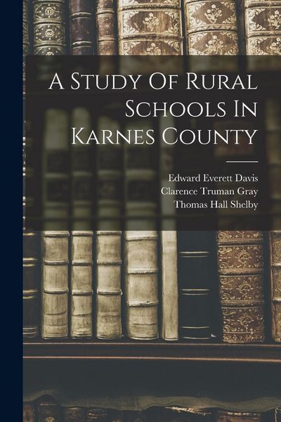 Produktbild: A Study Of Rural Schools In Karnes County