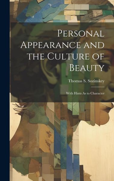Produktbild: Personal Appearance and the Culture of Beauty: With Hints As to Character