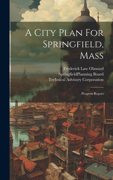 Produktbild: A City Plan For Springfield, Mass: Progress Report