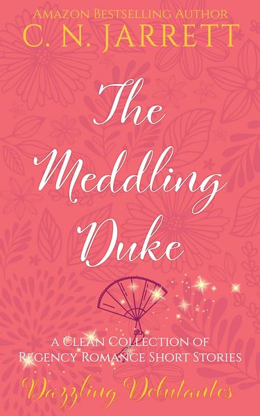 Produktbild: The Meddling Duke (Dazzling Debutantes, #0)