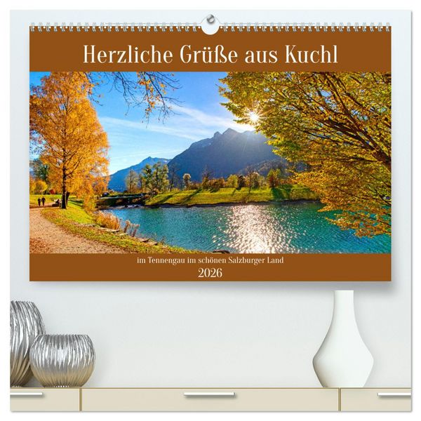 Produktbild: Herzliche Gr&uuml;&szlig;e aus Kuchl (hochwertiger Premium Wandkalender 2026 DIN A2 quer), Kunstdruck in Hochglanz