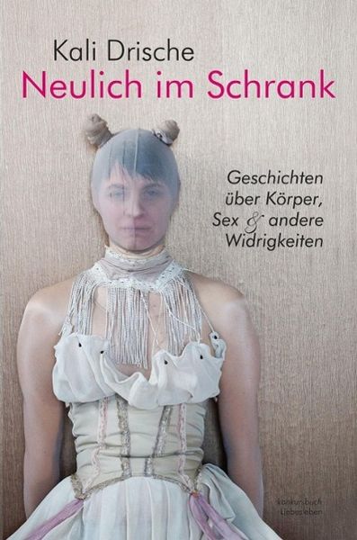 Produktbild: Neulich im Schrank. K&ouml;rper, Sex und andere Widrigkeiten