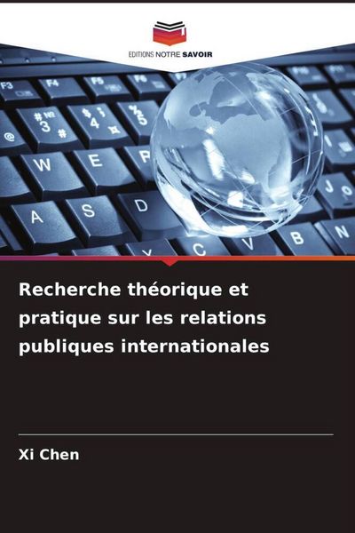 Produktbild: Recherche th&eacute;orique et pratique sur les relations publiques internationales