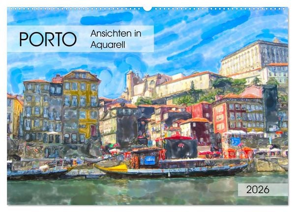 Porto - Ansichten in Aquarell (Wandkalender 2026 DIN A2 quer), CALVENDO Monatskalender