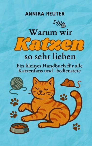 Produktbild: Warum wir Katzen so sehr lieben