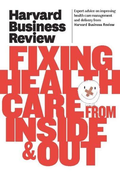 Produktbild: Harvard Business Review on Fixing Healthcare from Inside & Out