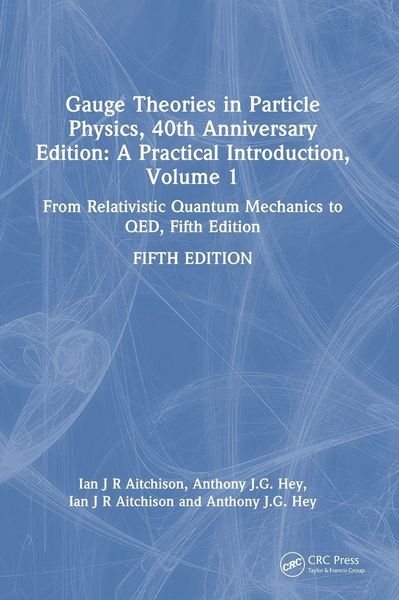 Produktbild: Gauge Theories in Particle Physics, 40th Anniversary Edition