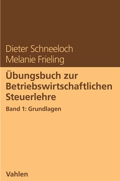 Produktbild: &Uuml;bungsbuch zur Betriebswirtschaftlichen Steuerlehre Band 1: Grundlagen