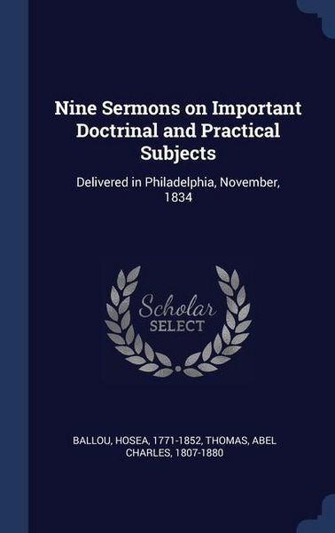 Produktbild: Nine Sermons on Important Doctrinal and Practical Subjects: Delivered in Philadelphia, November, 1834