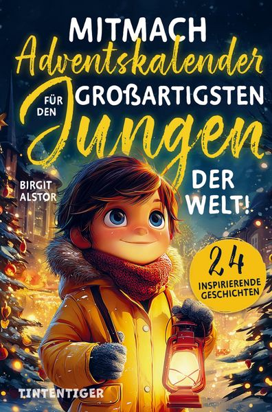 Mitmach-Adventskalender für den großartigsten Jungen der Welt!, Taschenbuch von Birgit Alstor, Tintentiger, 978-94-038-4279-0