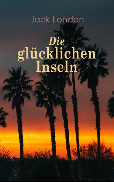 Produktbild: Die gl&uuml;cklichen Inseln