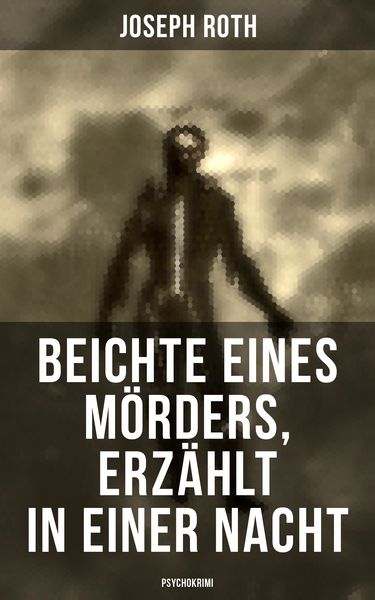 Produktbild: Beichte eines M&ouml;rders, erz&auml;hlt in einer Nacht (Psychokrimi)