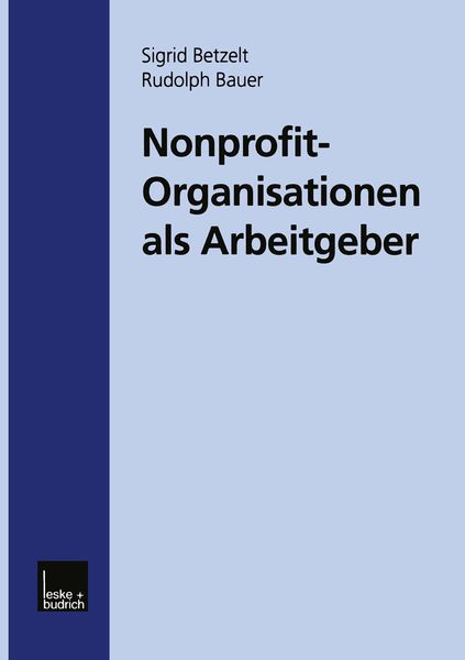 Nonprofit-Organisationen als Arbeitgeber, Taschenbuch von Sigrid Betzelt, VS Verlag für Sozialwissenschaften, 9783322949745
