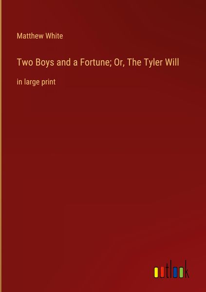 Produktbild: Two Boys and a Fortune; Or, The Tyler Will