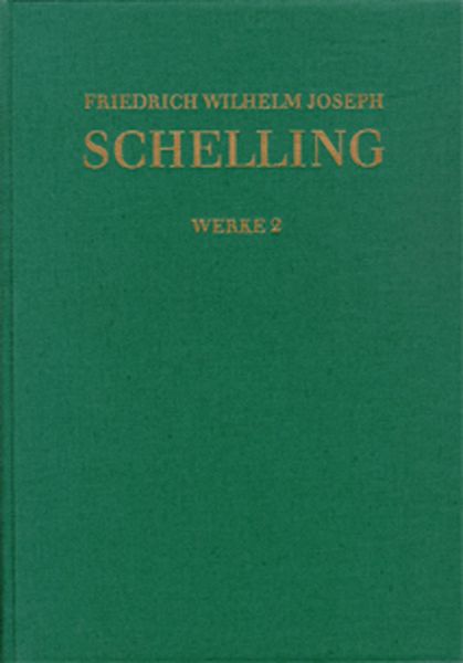 Produktbild: Friedrich Wilhelm Joseph Schelling: Historisch-kritische Ausgabe / Reihe I: Werke. Band 2