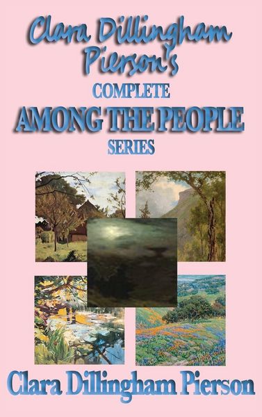 Produktbild: Clara Dillingham Pierson's Complete Among the People Series