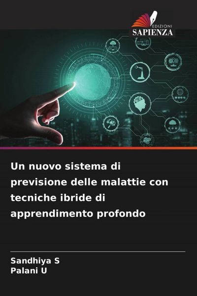 Produktbild: Un nuovo sistema di previsione delle malattie con tecniche ibride di apprendimento profondo