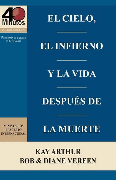 Produktbild: El Cielo, el Infierno y la Vida Despu&eacute;s de la Muerte (6 semanas de estudio) / Heaven, Hell, and Life After Death (6 week study)