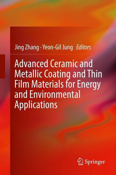 Produktbild: Advanced Ceramic and Metallic Coating and Thin Film Materials for Energy and Environmental Applications