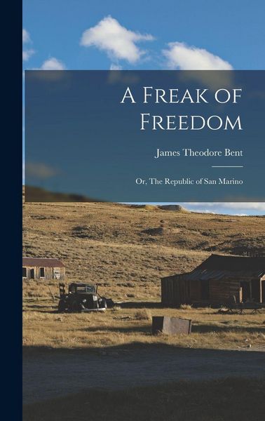 Produktbild: A Freak of Freedom; or, The Republic of San Marino