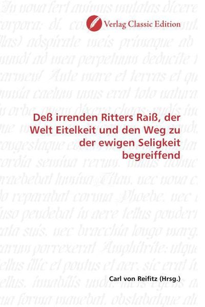 Produktbild: De&szlig; irrenden Ritters Rai&szlig;, der Welt Eitelkeit und den Weg zu der ewigen Seligkeit begreiffend