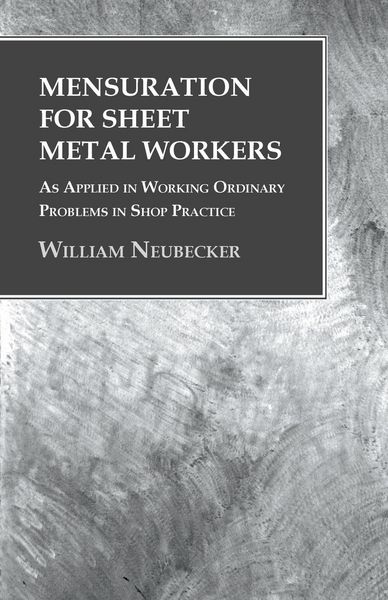 Produktbild: Mensuration for Sheet Metal Workers - As Applied in Working Ordinary Problems in Shop Practice