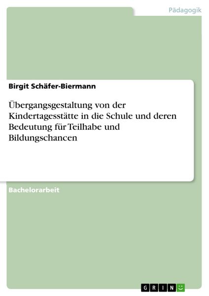 Produktbild: &Uuml;bergangsgestaltung von der Kindertagesst&auml;tte in die Schule und deren Bedeutung f&uuml;r Teilhabe und Bildungschancen