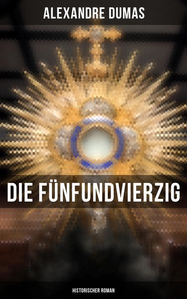 Produktbild: Die F&uuml;nfundvierzig: Historischer Roman