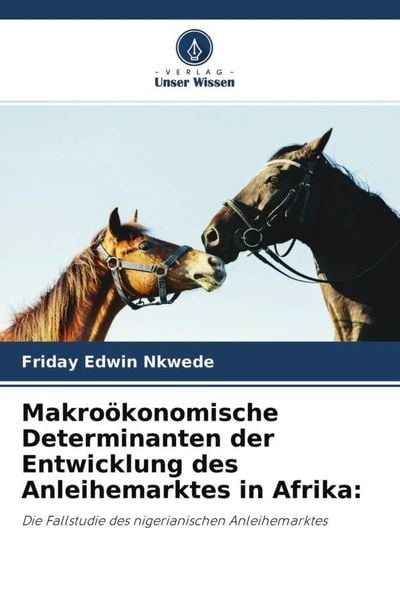 Makroökonomische Determinanten der Entwicklung des Anleihemarktes in Afrika:, Taschenbuch von Friday Edwin Nkwede, Verlag Unser Wissen, 9786204666686