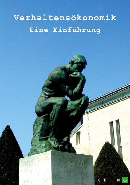 Verhaltensökonomik - Eine Einführung, Taschenbuch von Rainer Krottenthaler, GRIN, 9783668634350