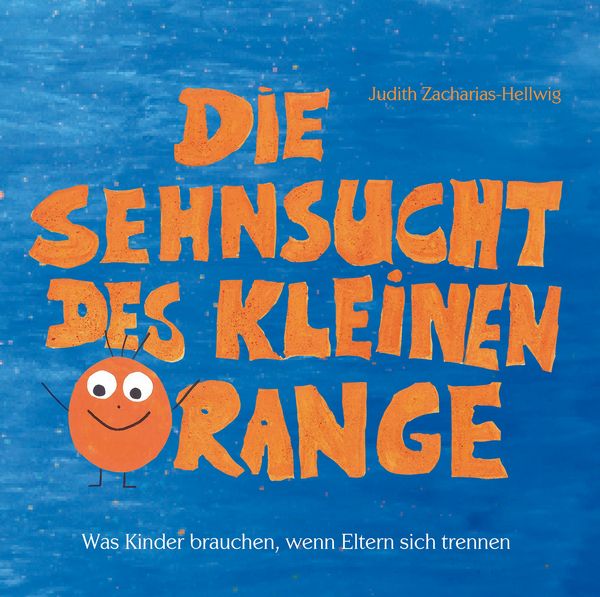 Produktbild: Die Sehnsucht des kleinen Orange