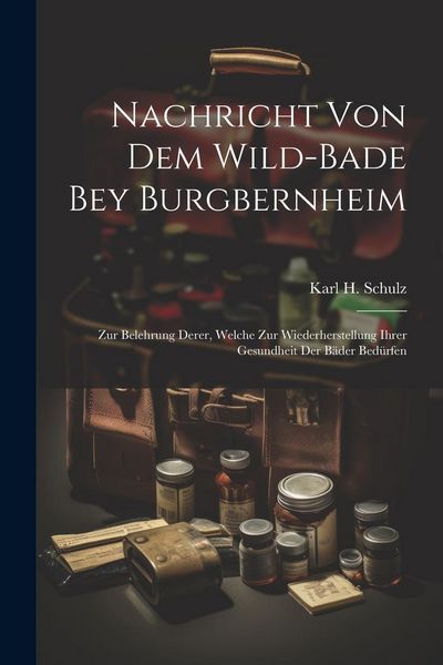 Produktbild: Nachricht Von Dem Wild-bade Bey Burgbernheim
