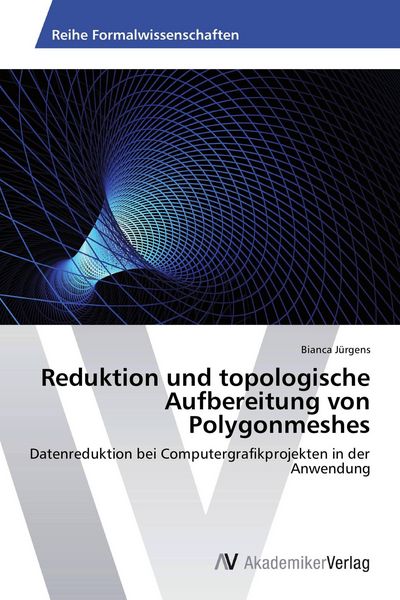 Produktbild: Reduktion und topologische Aufbereitung von Polygonmeshes