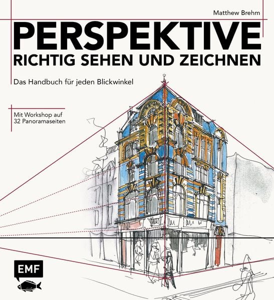 Perspektive richtig sehen und zeichnen, Gebundene Ausgabe von Matthew Brehm, Edition Michael Fischer / EMF Verlag, 978-3-86355-615-0