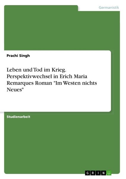 Produktbild: Leben und Tod im Krieg. Perspektivwechsel in Erich Maria Remarques Roman "Im Westen nichts Neues"