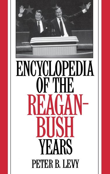 Produktbild: Encyclopedia of the Reagan-Bush Years