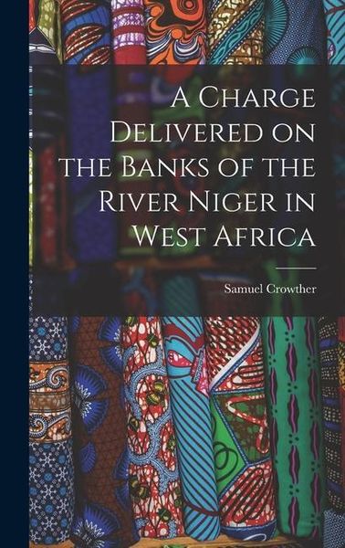 Produktbild: A Charge Delivered on the Banks of the River Niger in West Africa
